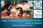 Habla con tus hijos sobre el alcohol. Javier Armendariz Cortez, Universidad Autonoma de Ciudad Juarez