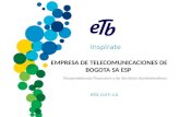 Inspírate etb.com.co EMPRESA DE TELECOMUNICACIONES DE BOGOTA SA ESP Vicepresidencia Financiera y de Servicios Administrativos.