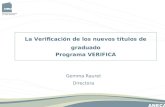 La Verificación de los nuevos títulos de graduado Programa VERIFICA Gemma Rauret Directora.