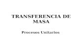TRANSFERENCIA DE MASA Procesos Unitarios. DIFUSION La difusión es el movimiento bajo la influencia de un estímulo físico, de un componente individual.