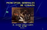 1 PRINCIPIOS GENERALES DE CIRUGÍA DR. SALVADOR CARRILLO ALDRETE FAC. DE MED. U.A.G.-