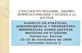 II ENCUENTRO REGIONAL ANDINO: INTERCULTURALIDAD Y ACCESO A LA JUSTICIA AVANCES EN POLÍTICAS, JURISPRUDENCIA Y PROPUESTAS NORMATIVAS SOBRE JUSTICIA INDÍGENA.