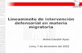 Lineamiento de intervención defensorial en materia migratoria Sonia Cavalié Apac Lima, 7 de diciembre del 2012.