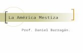 La América Mestiza Prof. Daniel Barragán.. Modalidades de integración al mercado mundial. Los avances del inversionismo británico. El modelo agroexportador.