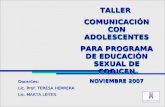 TALLER COMUNICACIÓN CON ADOLESCENTES PARA PROGRAMA DE EDUCACIÓN SEXUAL DE CODICEN NOVIEMBRE 2007 TALLER COMUNICACIÓN CON ADOLESCENTES PARA PROGRAMA DE.