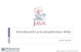 Introducción a la arquitectura Web JAVA WEB Ing. Jonathan A. Jurado Sandoval.