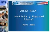 COSTA RICA Justicia y Equidad Fiscal Mayo 2006. Datos Generales al 2005 Población: 4.325.838 habitantes Extensión Territorial: 51.100 Km2 Tasa de desempleo.