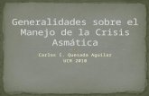 Carlos I. Quesada Aguilar UCR 2010. Todo paciente asmático está en riesgo de deterioro agudo Las crisis son de severidad variada, incluso en periodos.