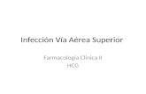 Infección Vía Aérea Superior Farmacología Clínica II HCG.