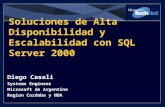 Soluciones de Alta Disponibilidad y Escalabilidad con SQL Server 2000 Diego Casali Systems Engineer Microsoft de Argentina Region Cordoba y NOA