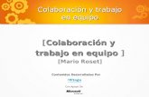 Colaboración y trabajo en equipo Colaboración y [Colaboración y trabajo en equipo trabajo en equipo ] [Mario Roset] Contenidos Desarrollados Por Con Apoyo.