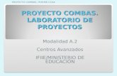PROYECTO COMBAS. LABORATORIO DE PROYECTOS Modalidad A.2 Centros Avanzados IFIIE/MINISTERIO DE EDUCACIÓN PROYECTO COMBAS, IFIIE/ME-CCAA.
