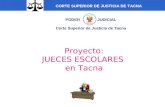 PODER JUDICIAL Corte Superior de Justicia de Tacna Proyecto: JUECES ESCOLARES en Tacna CORTE SUPERIOR DE JUSTICIA DE TACNA.