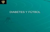DIABETES Y FÚTBOL. Concepto de Diabetes Conjunto de enfermedades caracterizado por déficit de la secreción o acción de la Insulina y Hiperglucemia persistente.