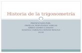 PRESENTADO POR: FROILAN FERNÁNDEZ VARGAS ARBEY GOMES CAMAYO YESENIA CAROLINA HOYOS MOLINA 10-01 Historia de la trigonometría.