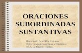 ORACIONES SUBORDINADAS SUSTANTIVAS Macedonio González Romero Dpto. Lengua Castellana y Literatura I.E.S. La Orden- Huelva.