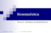 Bioestadística. U. Málaga.Tema 5: Modelos probabilísticos 1 Bioestadística Tema 5: Modelos probabilísticos