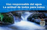 Uso responsable del agua La actitud de todos para todos MANCOMUNIDAD DE AGUAS RIO ALGODOR.