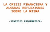 LA CRISIS FINANCIERA Y ALGUNAS REFLEXIONES SOBRE LA MISMA -SINTESIS ESQUEMÁTICA-