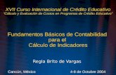 XVII Curso Internacional de Crédito Educativo Cálculo y Evaluación de Costos en Programas de Crédito Educativo Fundamentos Básicos de Contabilidad para.