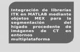 Julián Gutiérrez Santos. Traducir el código de MATLAB a C++ Conectar ITK y MATLAB Instalar LiverSegm en Ubuntu 64Bits Instalar LiverSegm en Magerit Conocer.