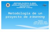 Metodología de un proyecto de e-learning UNIVERSIDAD POLITÉCNICA DE MADRID ESCUELA UNIVERSITARIA DE INFORMÁTICA Departamento de Organización y Estructura.