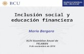 XLIV Asamblea Anual de FELABAN 9 de noviembre de 2010 Inclusión social y educación financiera Mario Bergara.
