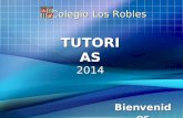 TUTORIAS 2014 Bienvenidos Colegio Los Robles. TUTORIAS 2 Realizar el seguimiento académico de cada alumno: Estar al tanto de su rendimiento y dificultades.