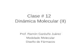 Clase # 12 Dinámica Molecular (II) Prof. Ramón Garduño Juárez Modelado Molecular Diseño de Fármacos.