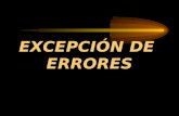 EXCEPCIÓN DE ERRORES. ÍNDICE Introducción Tipos de excepciones Propagación de excepciones y Acción posterior a la excepción.