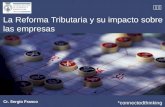Cr. Sergio Franco La Reforma Tributaria y su impacto sobre las empresas *connectedthinking.