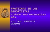 PROTEINAS EN LOS DEPORTISTAS: cuándo son necesarias más. Lic. Nut. PATRICIA JANSONS.