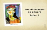 Sensibilización en género Taller 2. Capacitación objetivos Facilitar la comprensión y promover el análisis del significado del género y los beneficios.