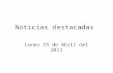 Noticias destacadas Lunes 25 de Abril del 2011. Humala se comprometió a "mejorar sustancialmente" relación con Chile El candidato por Gana Perú aseguró.