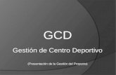 GCD Gestión de Centro Deportivo (Presentación de la Gestión del Proyecto)