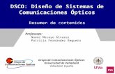 DSCO: Diseño de Sistemas de Comunicaciones Ópticos Resumen de contenidos Profesores: Noemí Merayo Álvarez Patricia Fernández Reguero Grupo de Comunicaciones.