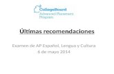 Últimas recomendaciones Examen de AP Español, Lengua y Cultura 6 de mayo 2014.