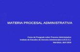 MATERIA PROCESAL ADMINISTRATIVA Curso de Posgrado sobre Proceso Administrativo Instituto de Estudios de Derecho Administrativo (I.E.D.A.) Mendoza, abril.