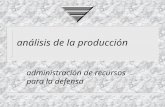 Análisis de la producción administración de recursos para la defensa.