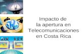 Impacto de la apertura en Telecomunicaciones en Costa Rica.