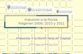 Impuesto a la Renta Régimen 2009, 2010 y 2011 Impuesto a la Renta Neta de Capital Prof. Felipe Iannacone Silva.