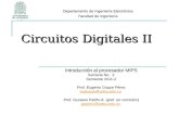 Circuitos Digitales II Introducción al procesador MIPS Semana No. 2 Semestre 2011-2 Prof. Eugenio Duque Pérez eaduque@udea.edu.co Prof. Gustavo Patiño.