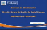 Secretaría de Administración Dirección General de Gestión del Capital Humano Subdirección de Capacitación Febrero de 2012.