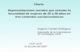 Representaciones sociales que orientan la fecundidad de mujeres de 20 a 29 años en tres contextos socioeconómicos Eugenio Fuentes Rodríguez Egresado de.