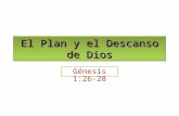 El Plan y el Descanso de Dios Génesis 1:26-28. ¿Por qué creo Dios al hombre? Génesis 1:26-28 (BRV60) 26 Entonces dijo Dios: Hagamos al hombre a nuestra.