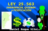 LEY 25.563 EMERGENCIA, QUIEBRA y PESIFICACIÓN Daniel Roque Vítolo.