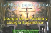 Liturgia de la Palabra y Liturgia Eucarística La Misa, paso a paso Texto extraído de la Página .