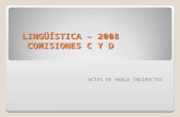LINGÜÍSTICA – 2008 COMISIONES C Y D ACTOS DE HABLA INDIRECTOS.