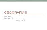 GEOGRAFIA II Espa±ol III Espa±ol 3L2 Se±or Glvez