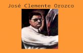 José Clemente Orozco. Nació en Jalisco México en 1862 Su familia quería que Orozco estudiara la agricultura Él siempre había querido estudiar el arte.